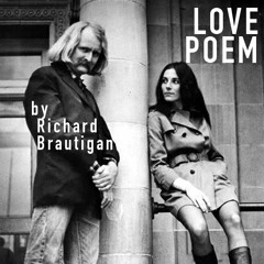 Love Poem by Richard Brautigan