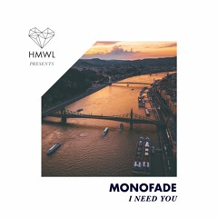 Monofade - I Need You (Original Mix)