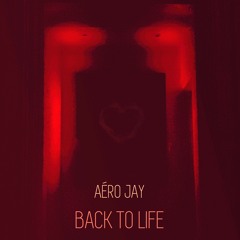 Aéro Jay - Back To Life