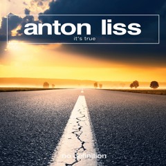 Anton Liss - It's True [OUT NOW!]