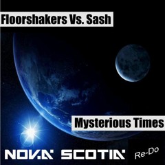 Floorshakers Vs. Sash - Mysterious Times (Nova Scotia Re-Do)