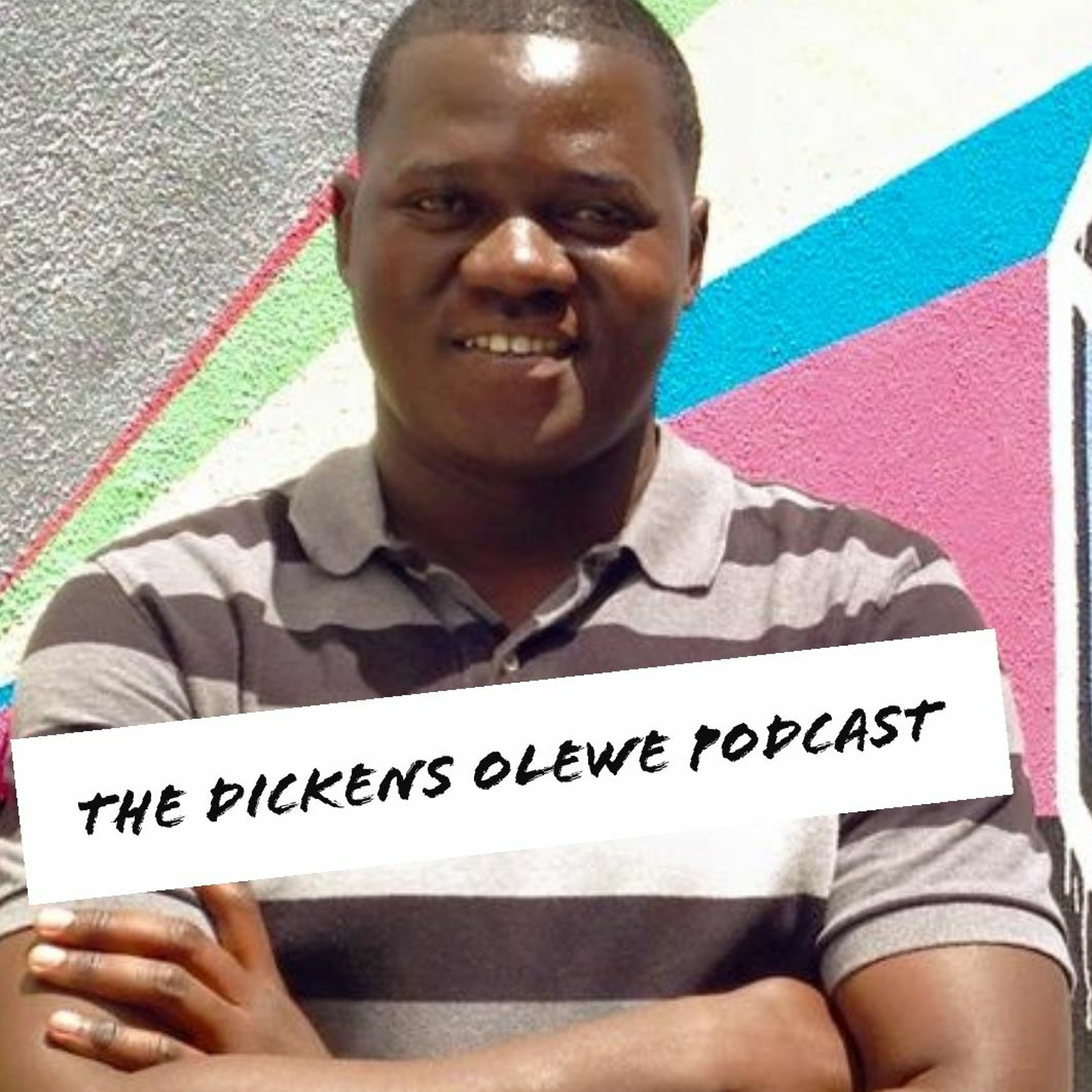 The Dickens Olewe podcast