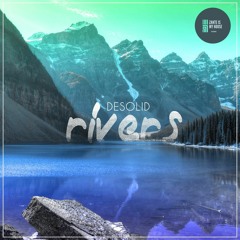 Desolid - Rivers (Nayio Bitz Remix)
