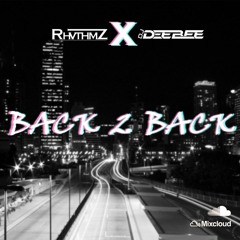 @Rhvthmz X @DJ DeeBee - Back 2 Back [DnB / House / Urban / Bassline / Garage / RnB]