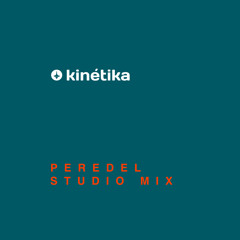 Peredel - Studio Mix for Kinetika - March 2019