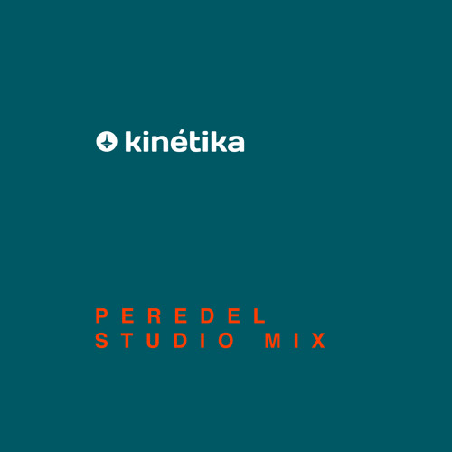 Peredel - Studio Mix for Kinetika - March 2019