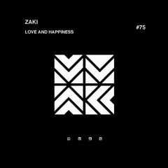 PREMIERE : Zaki - Love And Happiness (Original Mix) [Muak Music]