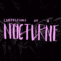 (Confessions of a) Nocturne : 3
