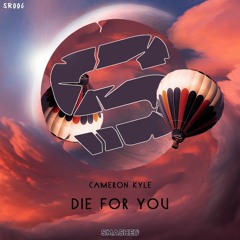 Cameron Kyle - Die For You (Original Mix) [SR006][FREE DL]