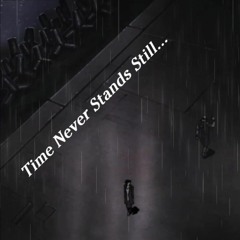 Time Never Stands Still (prod. by Noir Kami x Lazi)