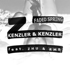 Kenzler & Kenzler feat.Zhu & RMB - Faded Spring ///FREE TRACK