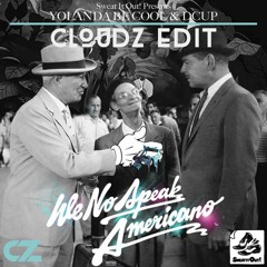Yolanda Be Cool & DCUP - We No Speak Americano (CLOUDZ Edit)