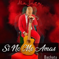 Ala Jaza @AlaJaza - Si No Me Amas @CongueroRD @JoseMambo