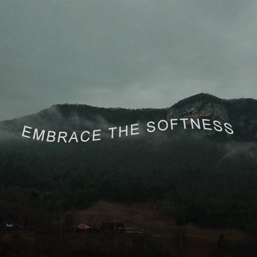 Embrace the Softness #1