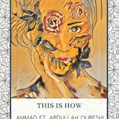 This Is How - Ammad Khan Feat. Abdullah Qureshi (Original Track)