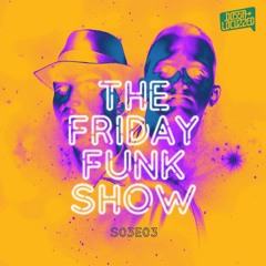 The Friday Funk Show S03E03 (feat. Etherwood)