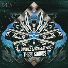 Charmes & Rowen Reecks - These Sounds