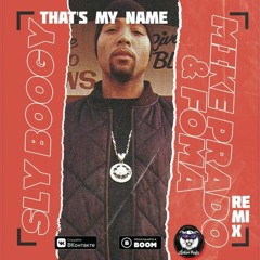 Sly Boogy - That's My Name (Mike Prado & Foma Radio Edit)