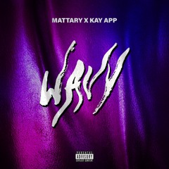 WAVY ft Kay App
