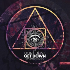 DONT BLINK - GET DOWN (Jamie Roy & Jay De Lys Remix)