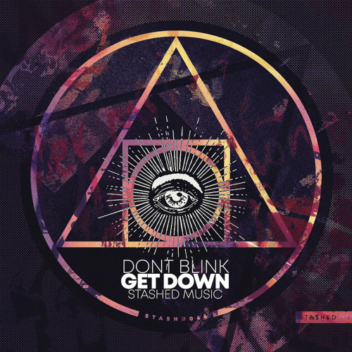 DONT BLINK - GET DOWN