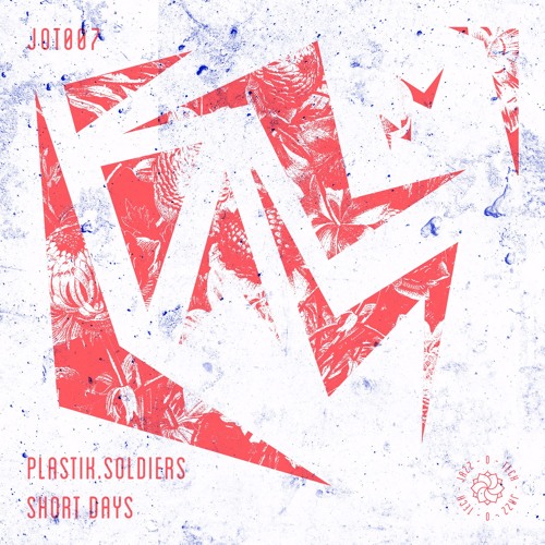 JOT007: Plastik.Soldiers - Short Days (Original)