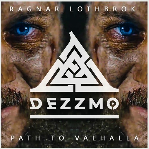 DEZZMO - Ragnar Lothbrok (Path To Valhalla)