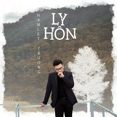 Ly Hôn - Hamlet Trương