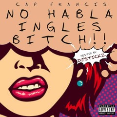 No Habla Ingles Bitches!!