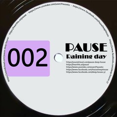 Pause - Raining Day ( Deep House )