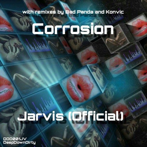 Corrosion (Original Mix) - Jarvis (Official) - DeepDownDirty
