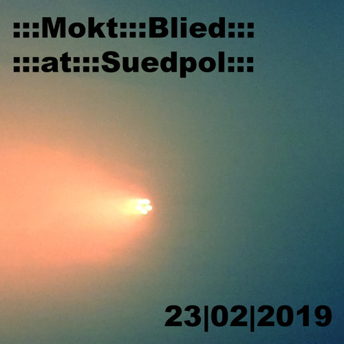 Mokt Blied @ Südpol 23.02.2019