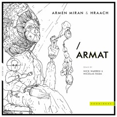 Premiere: Armen Miran & Hraach - Menq (Nick Warren & Nicolas Rada Remix) [Hoomidaas]