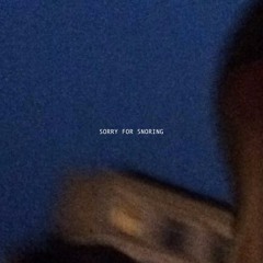 Sorry For Snoring (feat. Angelo LeRoi)