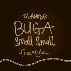 Buga Small Small freestyle - Olamide