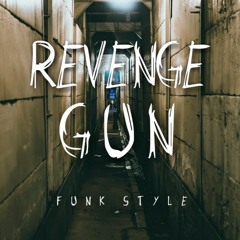 ~ REVENGE GUN ~