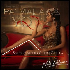 Natti Natasha - Pa' Mala Yo (Sara Martin & Jon Costa Bootleg)