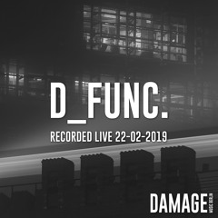 d_func. - DJ Set at Damage Music Label Night 22.02.2019