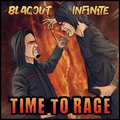 INF1N1TE & BLAQOUT - TIME TO RAGE