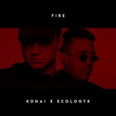 Konai x Ecologyk - FIRE