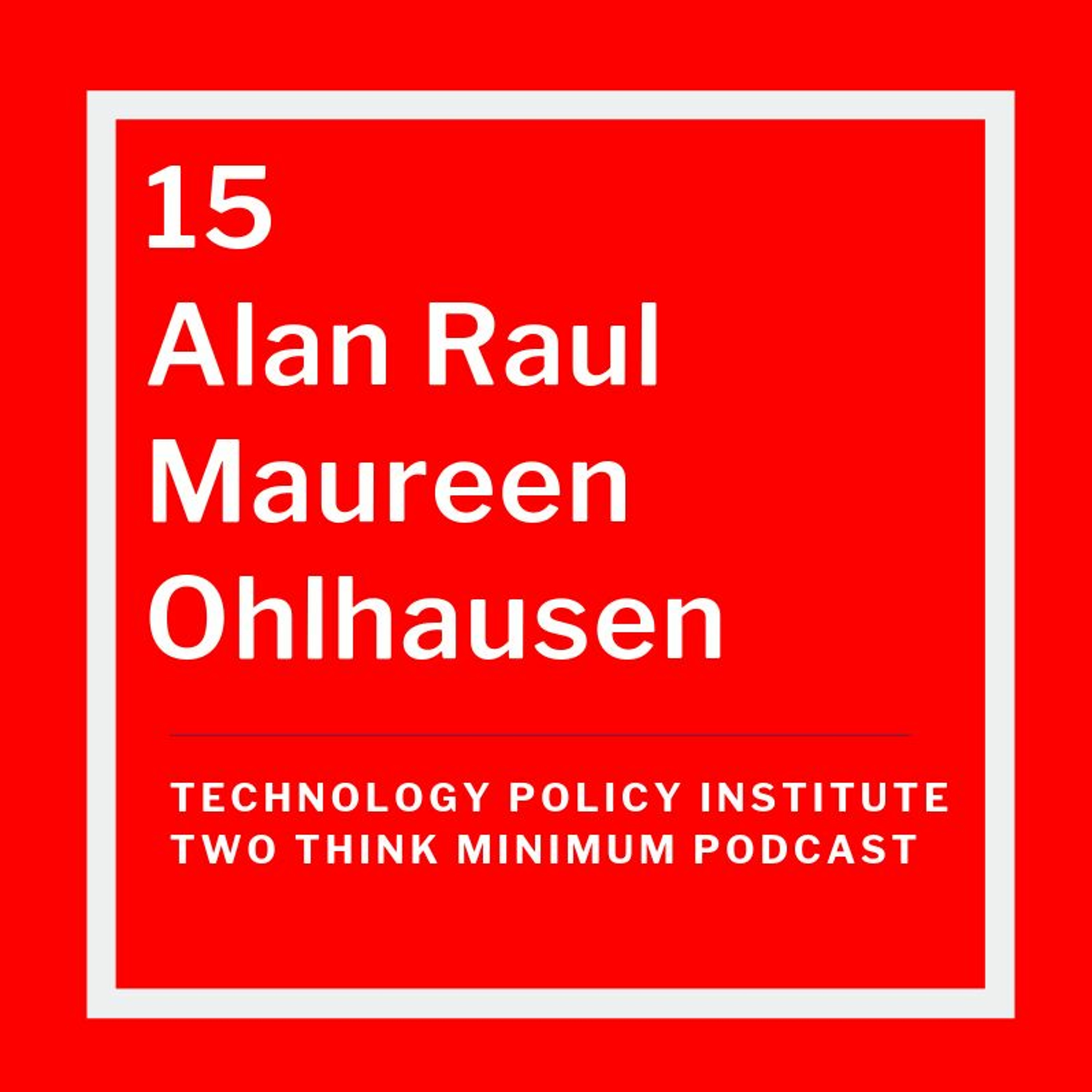 Privacy Legislation in 2019? Maureen Ohlhausen and Alan Raul