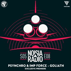 Psynchro & Imp Force - Goliath (Noisia Radio S05E08 Cut)