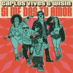 Carlos Vives Ft. Wisin - Si Me Das Tu Amor (Antonio Colaña & Dj Nev RMX)