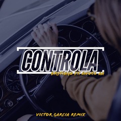 Brytiago Ft. Anuel AA - Controla (Victor Garcia Remix)