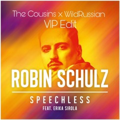 Robin Schulz - Speechless (The Cousins X WildRussian VIP Edit)