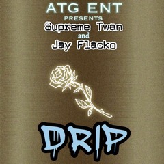 Drip Ft. Supreme Twan