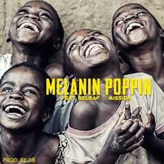 Mike Mack - Melanin Poppin ft. Beleaf and Mission