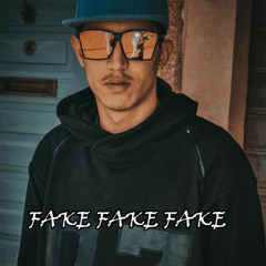 FAKE FAKE FAKE