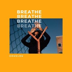 Gouglou - Breathe