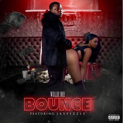 Willie Bee - Bounce ft Jay fizzle